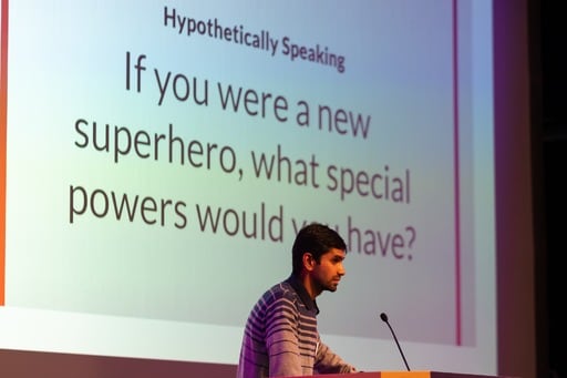 Lightning talk. ‘If you were a new superhero, what special powers would you have?’ on screen